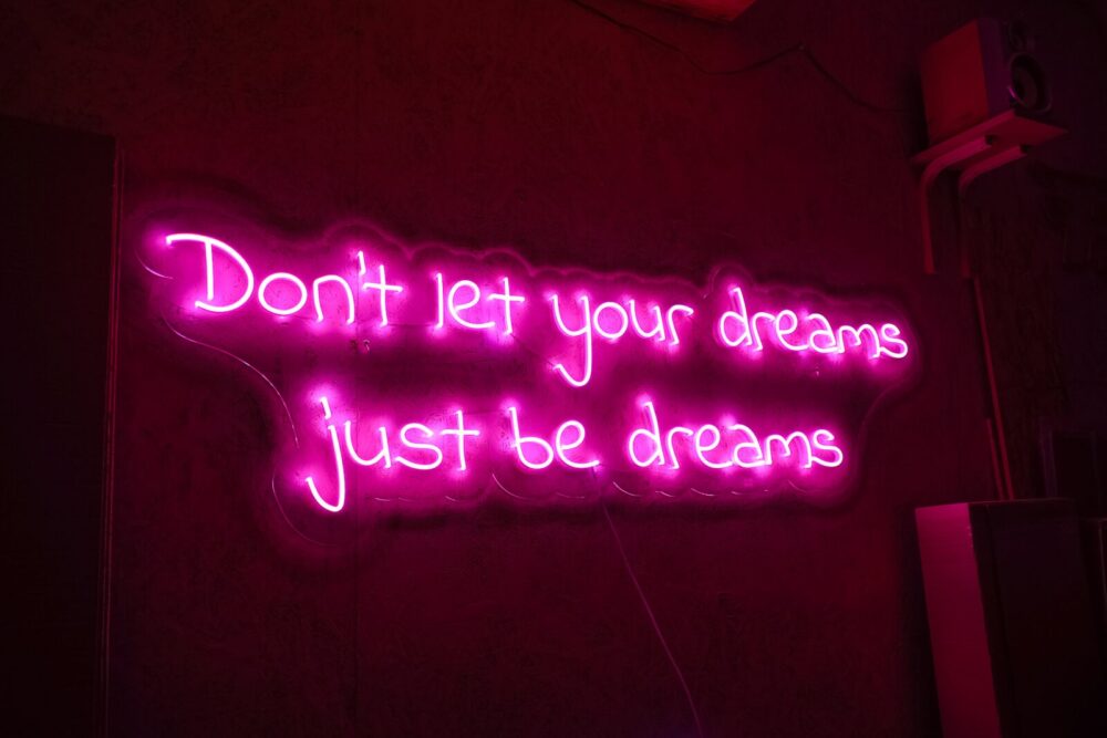 Don't let your dreams just be dreams